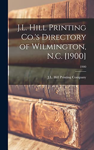 Stock image for J.L. Hill Printing Co.'s Directory of Wilmington, N.C. [1900]; 1900 for sale by PBShop.store US