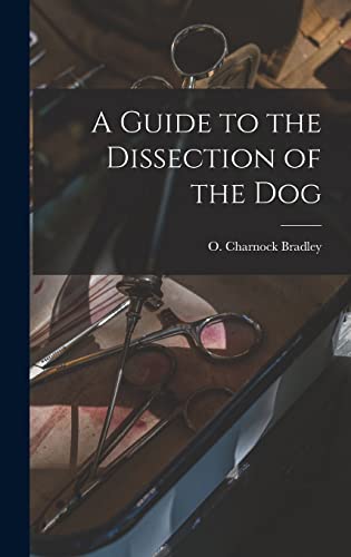 Stock image for A Guide to the Dissection of the Dog for sale by Ria Christie Collections