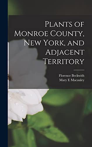 Beispielbild fr Plants of Monroe County, New York, and Adjacent Territory zum Verkauf von Lucky's Textbooks
