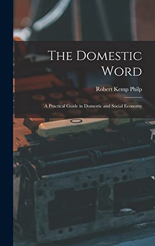 9781013842870: The Domestic Word: a Practical Guide in Domestic and Social Economy