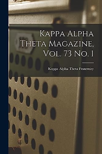 Stock image for Kappa Alpha Theta Magazine, Vol. 73 No. 1 for sale by THE SAINT BOOKSTORE