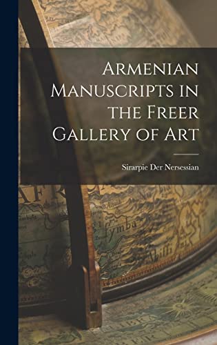 Beispielbild fr Armenian Manuscripts in the Freer Gallery of Art zum Verkauf von GreatBookPrices