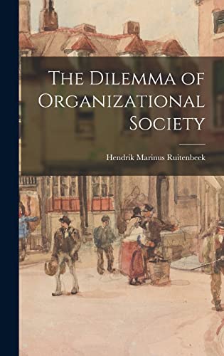 9781013846786: The Dilemma of Organizational Society