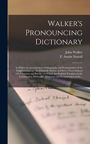 Imagen de archivo de Walker's Pronouncing Dictionary [microform]: in Which the Accentuation, Orthography and Pronunciation of the English Language Are Distinctly Shown, . to Which Are Prefixed Treatises on The. a la venta por Lucky's Textbooks