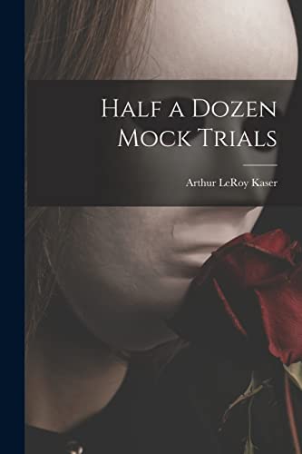 9781013853456: Half a Dozen Mock Trials