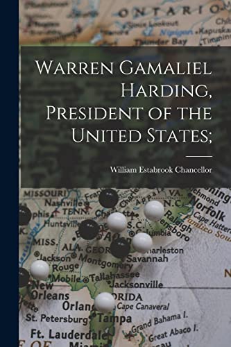 Imagen de archivo de Warren Gamaliel Harding, President of the United States; a la venta por GreatBookPrices