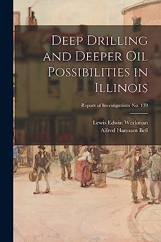 Beispielbild fr Deep Drilling and Deeper Oil Possibilities in Illinois; Report of Investigations No. 139 zum Verkauf von Lucky's Textbooks