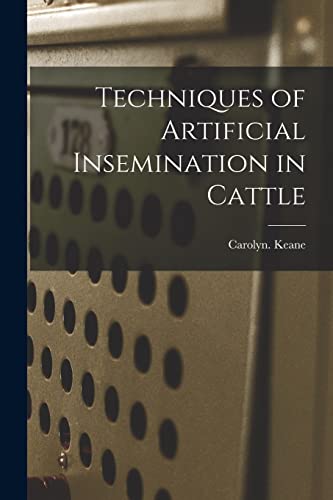 Stock image for Techniques of Artificial Insemination in Cattle for sale by WorldofBooks