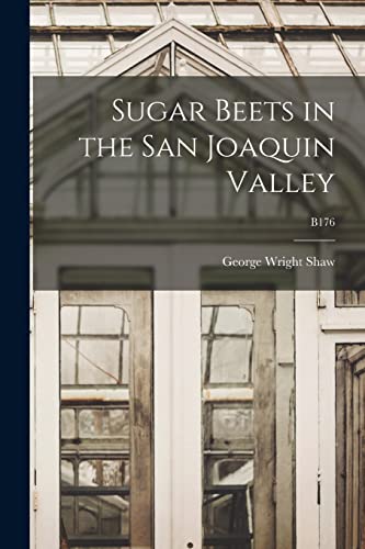 Stock image for Sugar Beets in the San Joaquin Valley; B176 for sale by Lucky's Textbooks