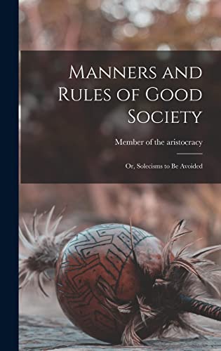 Imagen de archivo de Manners and Rules of Good Society a la venta por PBShop.store US