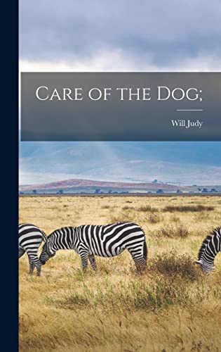 Stock image for Care of the Dog; for sale by Lucky's Textbooks