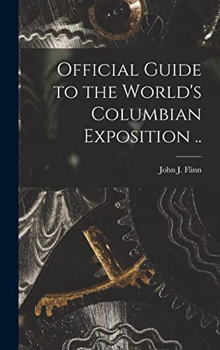 Beispielbild fr Official Guide to the World's Columbian Exposition . zum Verkauf von Ria Christie Collections