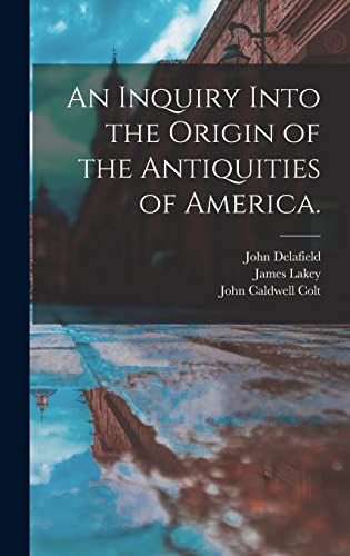Stock image for An Inquiry Into the Origin of the Antiquities of America. for sale by Lucky's Textbooks