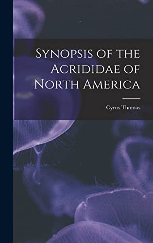 Stock image for Synopsis of the Acrididae of North America [microform] for sale by Lucky's Textbooks