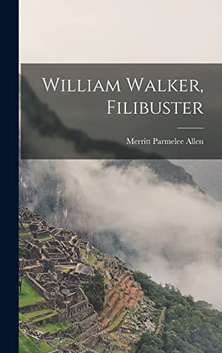 Imagen de archivo de William Walker, Filibuster a la venta por GreatBookPrices