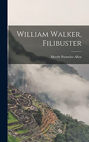 Stock image for William Walker, Filibuster for sale by GreatBookPrices