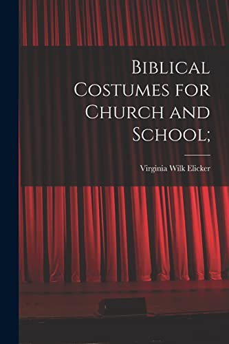 Stock image for Biblical Costumes for Church and School; for sale by Lucky's Textbooks