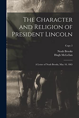 Beispielbild fr The Character and Religion of President Lincoln: a Letter of Noah Brooks, May 10, 1865; copy 2 zum Verkauf von Lucky's Textbooks