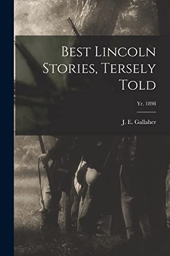 Stock image for Best Lincoln Stories; Tersely Told; yr. 1898 for sale by Ria Christie Collections