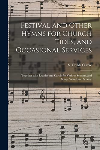 9781013884009: Festival and Other Hymns for Church Tides, and Occasional Services ; Together With Litanies and Carols for Various Seasons, and Songs Sacred and Secular