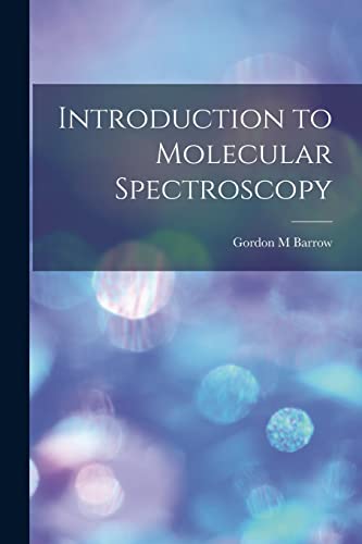 9781013885563: Introduction to Molecular Spectroscopy