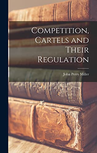 Imagen de archivo de Competition, Cartels and Their Regulation a la venta por Lucky's Textbooks