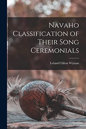 Imagen de archivo de Navaho Classification of Their Song Ceremonials a la venta por GreatBookPrices