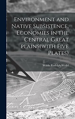 Beispielbild fr Environment and Native Subsistence, Economies in the Central Great Plains(with Five Plates) zum Verkauf von Lucky's Textbooks
