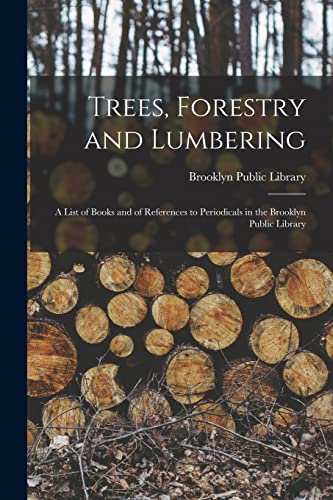Imagen de archivo de Trees, Forestry and Lumbering a la venta por PBShop.store US
