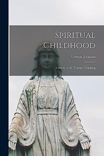 9781013892875: Spiritual Childhood; a Study of St. Teresa's Teaching