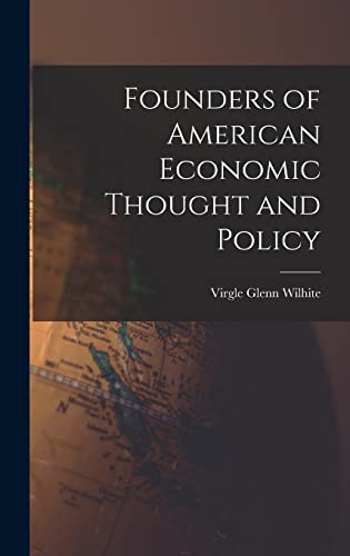 Stock image for Founders of American Economic Thought and Policy for sale by THE SAINT BOOKSTORE