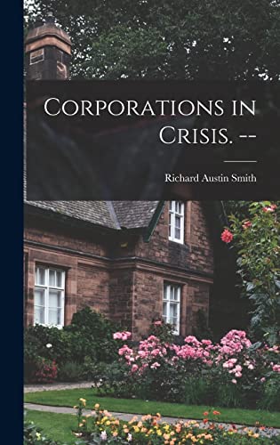 Stock image for Corporations in Crisis. -- for sale by Lucky's Textbooks