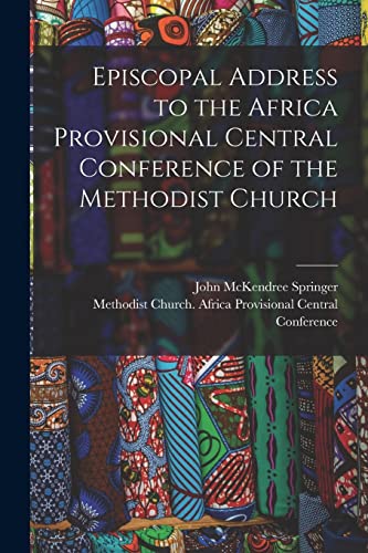 Imagen de archivo de Episcopal Address to the Africa Provisional Central Conference of the Methodist Church a la venta por THE SAINT BOOKSTORE