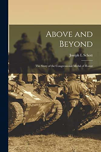 Beispielbild fr Above and Beyond: the Story of the Congressional Medal of Honor zum Verkauf von GreatBookPrices