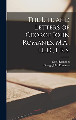 Stock image for The Life and Letters of George John Romanes, M.A., LL.D., F.R.S. [microform] for sale by Lucky's Textbooks