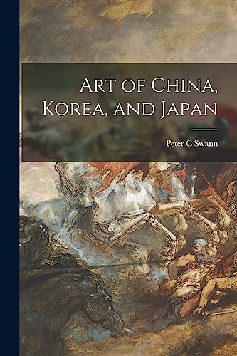 Imagen de archivo de Art of China, Korea, and Japan a la venta por Half Price Books Inc.