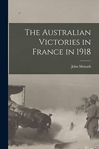 Imagen de archivo de The Australian Victories in France in 1918 a la venta por Ria Christie Collections