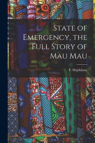 9781013904936: State of Emergency, the Full Story of Mau Mau