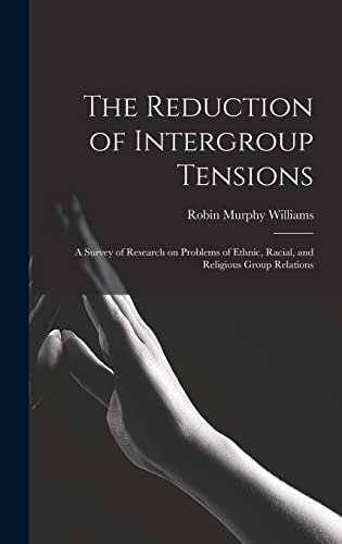 Beispielbild fr The Reduction of Intergroup Tensions: a Survey of Research on Problems of Ethnic, Racial, and Religious Group Relations zum Verkauf von THE SAINT BOOKSTORE