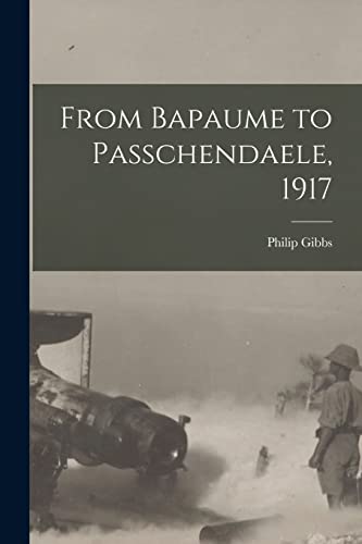 Stock image for From Bapaume to Passchendaele, 1917 for sale by Lucky's Textbooks
