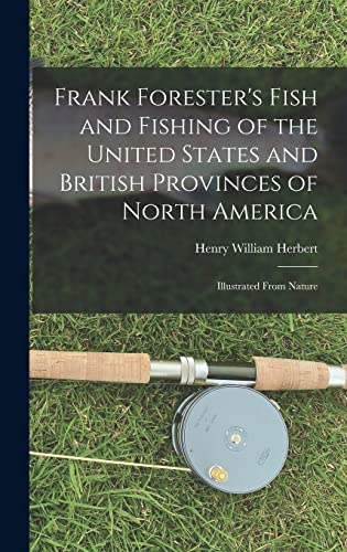 Stock image for Frank Forester's Fish and Fishing of the United States and British Provinces of North America [microform]: Illustrated From Nature for sale by Lucky's Textbooks