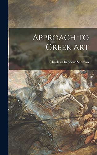 Stock image for Approach to Greek Art for sale by Lucky's Textbooks