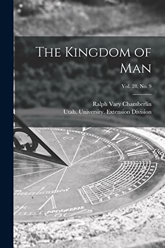 9781013918254: The Kingdom of Man; Vol. 28, No. 9