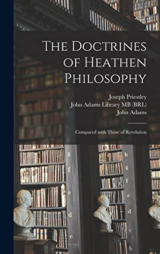 Imagen de archivo de The Doctrines of Heathen Philosophy: Compared With Those of Revelation a la venta por Lucky's Textbooks
