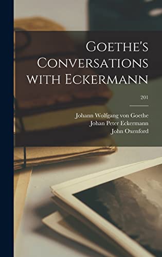 Stock image for Goethe's Conversations With Eckermann; 201 for sale by Lucky's Textbooks