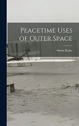 9781013925429: Peacetime Uses of Outer Space