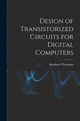 Stock image for Design of Transistorized Circuits for Digital Computers for sale by GreatBookPrices