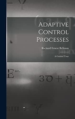 Imagen de archivo de Adaptive Control Processes: a Guided Tour a la venta por GreatBookPrices