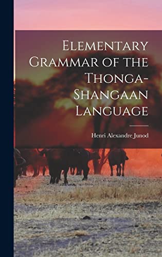 Beispielbild fr Elementary Grammar of the Thonga-Shangaan Language zum Verkauf von Lucky's Textbooks