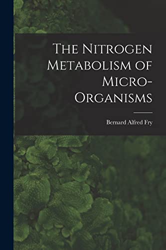 Stock image for The Nitrogen Metabolism of Micro-organisms for sale by GreatBookPrices